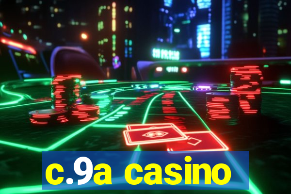 c.9a casino